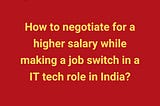 Salary negotiation tips for IT professionals in India