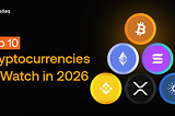 Top 10 Cryptocurrencies to Watch in 2026