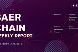 Baer Chain Weekly Report#Project Progress#BRC(Jun.1st — Jun.7th)