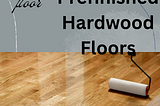 Ultimate Guide to Cleaning Prefinished Hardwood Floors