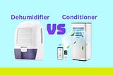 Dehumidifier Vs Air Conditioner| Ultimate Cooling Solution