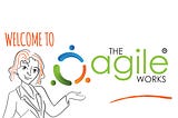 Welcome To The Agile Works