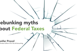 Debunking myths about Federal Taxes