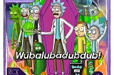 Wubalubadubbub – Rick Sanchez — a real idol for geeks!
