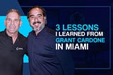 3 Lessons I Learned From Grant Cardone In Miami
