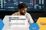 Best Trading Platforms in the UK