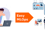 Making MLOps easy for End-Users