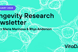 February Longevity Research Newsletter