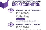 Rohingya Script (Hanifi) recognized by ISO.