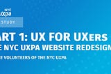 IMAGE: Part 1: UX for UXers: The NYC UXPA Website Redesign