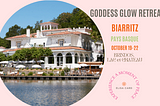 Goddess Glow Retreat October 2023: Wellness Retreat for Women in Biarritz, France!