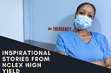 Inspirational Stories From NCLEX High Yield