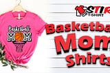 Basketball Mom Shirt StirTshirt