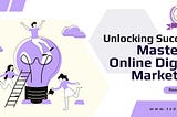 Unlocking Success: Master in Online Digital Marketing(TSDM)