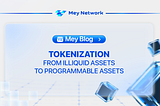 Tokenization: From Illiquid Assets to Programmable Assets