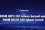 480 Million BEP2 COS Tokens Burned and 480 Million ERC-20 COS Tokens Issued