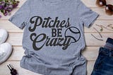 Pitches Be Crazy SVG, Pitches Be Crazy PNG, Baseball svg, Funny Baseball Quote Svg, Baseball Tshirt Quote Svg, Digital Download
