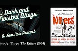 Dark and Twisted Alleys: Discussion of ‘The Killers’ (1964)
