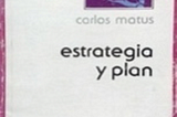 Cuando leo “Pensar, sentir y actuar desde la situación: legado y vigencia de Carlos Matus”