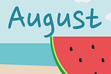 6 Cool And Fun Facts About August