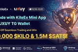 Join UXUY x KiloEx Trading Competition & Win 10,000 $KILO and 1.5M $SATS !
