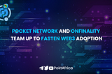 POCKET NETWORK AND ONFINALITY TEAM UP TO FASTEN WEB3 ADOPTION