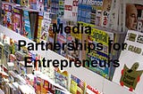 Case Study — Media Partnership for Entrepreneurs