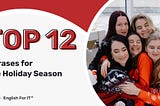 Top 12 Phrases for the Holiday Season