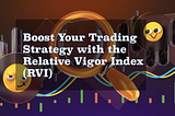 Enhance Your Trading Strategy with the Relative Vigor Index (RVI)