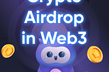 Crypto Airdrop: What is Airdrop in Web3 and How does it work?