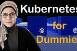 An illustration of Kubernetes cluster with blue color, Kubernetes logo on each container and the black color on the background and Rakia Ben Sassi explaining Kubernetes for dummies