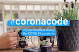 #coronacode — my commitment during the COVID-19 pandemic