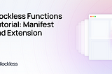Getting Started with Blockless Functions: Manifest and Extension