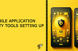 Mobile Application Security Tools Setting Up