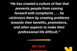 “He has created a culture of fear that prevents people from coming forward with complaints .