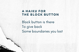 A Haiku for the Block Button