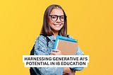 Harnessing Generative AI’s Potential in IB Education