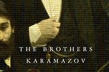 Title- “The Brothers Karamazov- A Tale Too Great for the Average