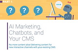 A Guide to Unlocking the Chatbot Inside your CMS: Part 1