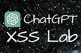 Create Your Own XSS Lab with ChatGPT