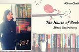 #ShareChatInsider — Mitali Chakraborty — In A Company Of 3000+ Books