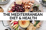 The Mediterranean Diet & Health