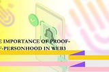 The Importance of Proof-of-Personhood in Web3