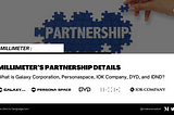 Millimeter’s Partnership Details