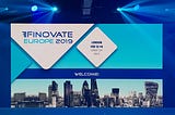 Finovate Europe 2019: FinTech’in Geleceği