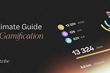 Ultimate Guide to Gamification: Best UX/UI Practices