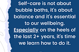 Self-care is not about bubble baths, it’s about balance.