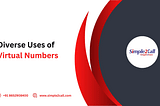 Diverse Uses of Virtual Numbers