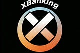 Unlocking the Secret to XBanking (XB): The Most Undervalued Token