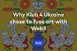 Why Klub 4 Ukraine chose to fuse art with Web3